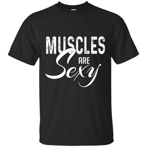 Ultra Cotton "Muscles Are Sexy" T-Shirt